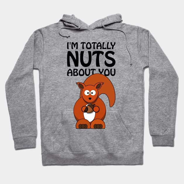 I'm totally nuts about you - cute and romantic squirrel pun Hoodie by punderful_day